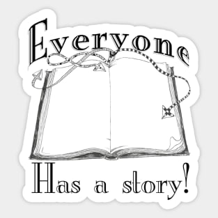 Everyone Has a Story Sticker